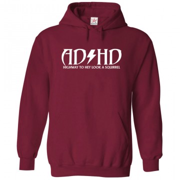 ADHD Highway to Hey Look a Squirrel Unisex Kids and Adults Pullover Hoodie									 									 									